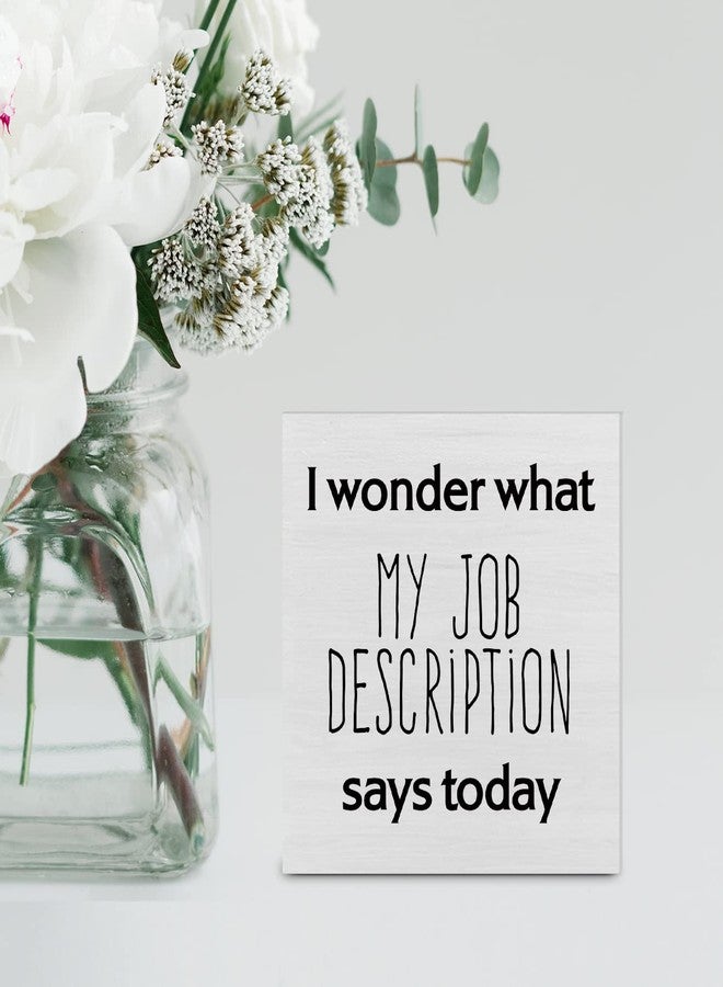 YIDOU Country Office Wood Box Sign Decor Desk Sign I Wonder What My Job Description Wooden Box Block Sign Rustic Home Office Shelf Wall Decoration Coworkers Gift - Image 4